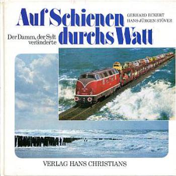 Auf Schienen durchs Watt, Hindenburgdamm zur Insel Sylt