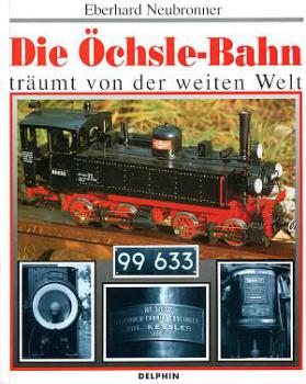 Die Öchsle Bahn träumt von der großen weiten Welt