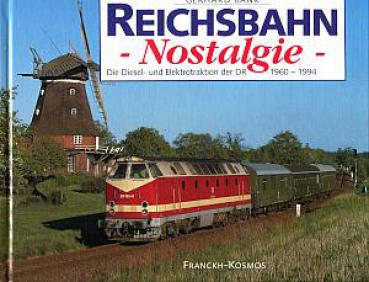 Reichsbahn Nostalgie - Die Diesel- und Elektrotraktion der DR 1960 - 1994