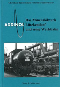 Addinol Das Mineralölwerk Lützkendorf und seine Werkbahn