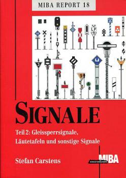 Miba Report 18 Signale, Gleissperrsignale, Läutetafeln und sonstige Signale