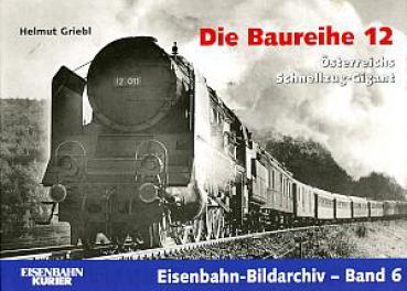 Die Baureihe 12, Österreichs Schnellzug Gigant, Bildarchiv Band 6