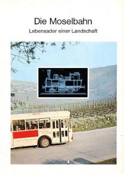 Die Moselbahn Lebensader einer Landschaft