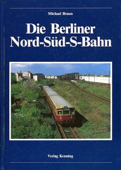 Die Berliner Nord - Süd S-Bahn