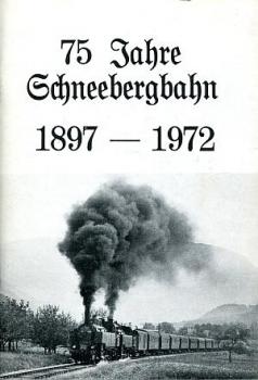 75 Jahre Schneebergbahn 1897 - 1972