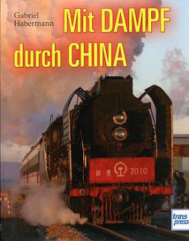 Mit Dampf durch China