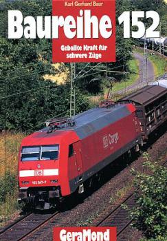 Baureihe 152, geballte Kraft für schwere Züge