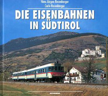 Die Eisenbahnen in Südtirol