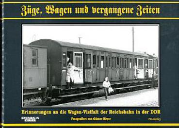 Züge, Wagen und vergangene Zeiten