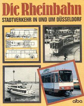 Die Rheinbahn Stadtverkehr in und um Düsseldorf (alba 1981)