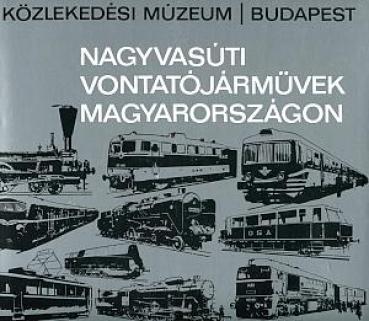 Nagyvasuti Vontatojarmüvek Magyarorszagon Eisenbahnfahrzeuge Ung