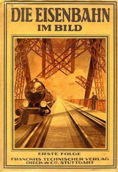 Die Eisenbahn im Bild, erste Folge