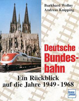 Deutsche Bundesbahn ein Rückblick 1949 - 1968