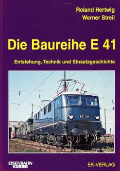 Die Baureihe E 41 - Entstehung, Technik, Einsatzgeschichte