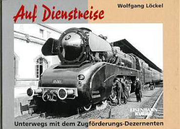 Auf Dienstreise - Unterwegs mit dem Zugförderungsdezernenten Ado