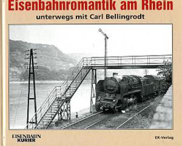 Eisenbahnromantik am Rhein - unterwegs mit Carl Bellingrodt