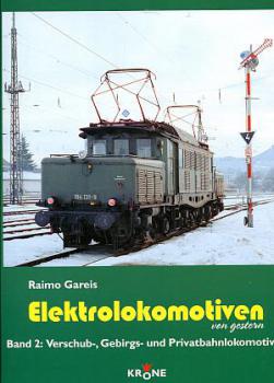 Elektrolokomotiven von gestern Band 2 Verschub, Gebirgs und Priv