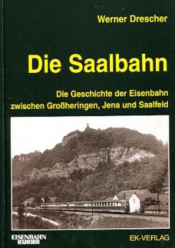 Die Saalbahn, Großheringen - Jena - Saalfeld