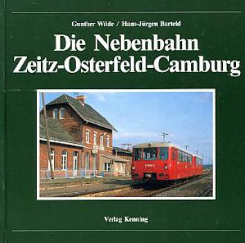 Die Nebenbahn Zeitz Osterfeld Camburg