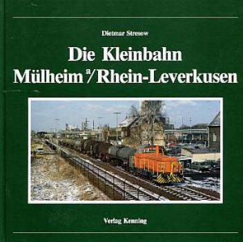 Die Kleinbahn Mülheim a / Rhein - Leverkusen