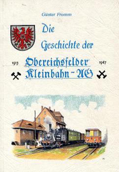 Die Geschichte der Obereichsfelder Kleinbahn AG