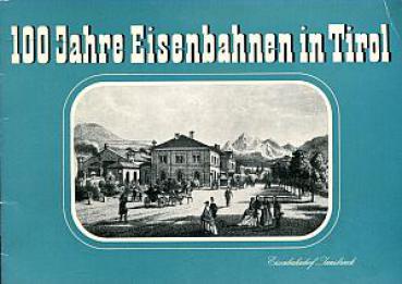 100 Jahre Eisenbahn in Tirol