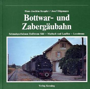 Bottwar- und Zabergäubahn Schmalspurbahnen Heilbronn Süd - Marbach und Lauffen - Leonbrunn