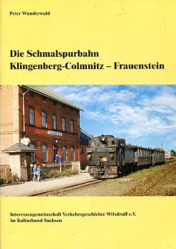 Die Schmalspurbahn Klingenberg-Colmnitz - Frauenstein