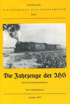 Die Fahrzeuge der IHS und ihre Ursprungsbahnen Teil 1 Schmalspur