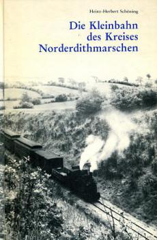 Die Kleinbahn des Kreises Norderdithmarschen