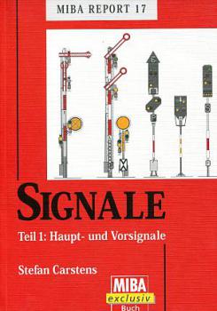 Miba Report 17 Signale Teil 1: Haupt- und Vorsignale
