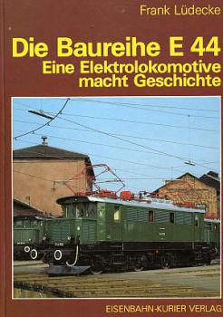 Die Baureihe E 44, Eine Elektrolokomotive macht Geschichte