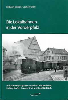 Die Lokalbahnen der Vorderpfalz