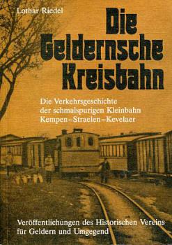 Die Geldernsche Kreisbahn Kempen Straelen Kevelaer