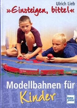 Einsteigen Bitte ! Modellbahnen für Kinder