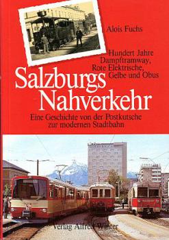 Salzburgs Nahverkehr, von der Postkutsche zur modernen Stadtbahn