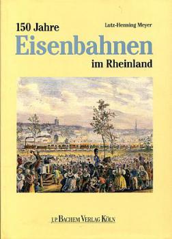150 Jahre Eisenbahnen im Rheinland