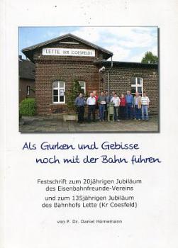 Als Gurken und Gebisse mit der Bahn fuhren 135 Jahre Bahnhof Lette