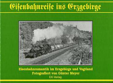 Eisenbahnreise ins Erzgebirge von Günter Meyer