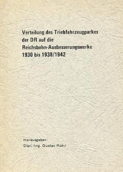Verteilung des Triebfahrzeugparkes der DR auf die Ausbesserungswerke 1930 bis 1938 / 1942