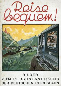 Reise bequem, Bilder vom Personenverkehr der Deutschen Reichsbahn