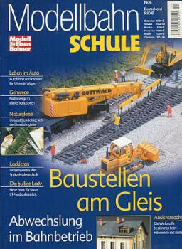 Modellbahnschule Heft 6 Baustellen am Gleis