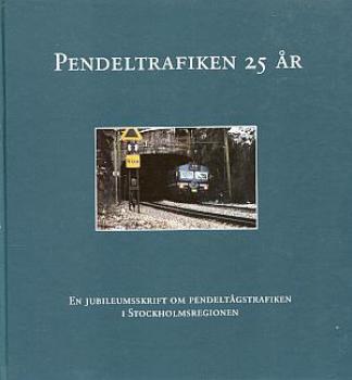 Pendeltrafiken 25 Ar Stockholmsregionen