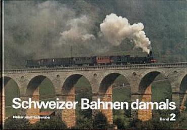 Schweizer Bahnen damals Band 2