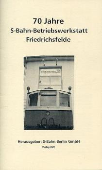 70 Jahre S-Bahn Betriebswerkstatt Friedrichsfelde