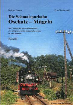 Die Schmalspurbahn Oschatz - Mügeln Band II