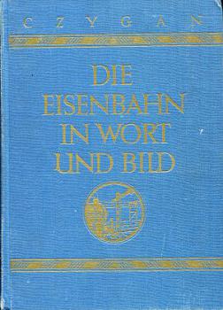 Die Eisenbahn in Wort und Bild Band 1