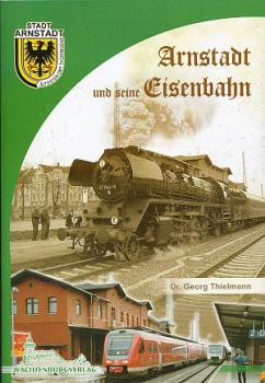 Arnstadt und seine Eisenbahn