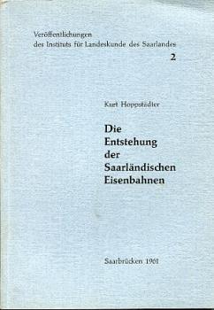 Die Entstehung der Saarländischen Eisenbahn