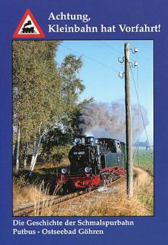 Achtung Kleinbahn hat Vorfahrt Schmalspurbahn Putbus - Göhren